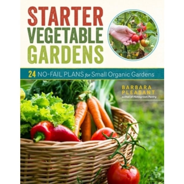 Starter Vegetable Gardens, 2nd Edition (häftad, eng)