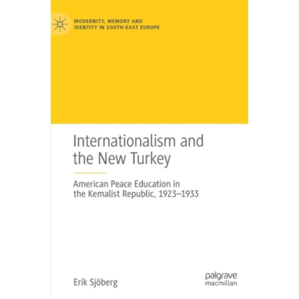 Internationalism and the New Turkey (inbunden, eng)