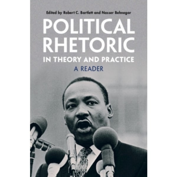 Political Rhetoric in Theory and Practice (häftad, eng)