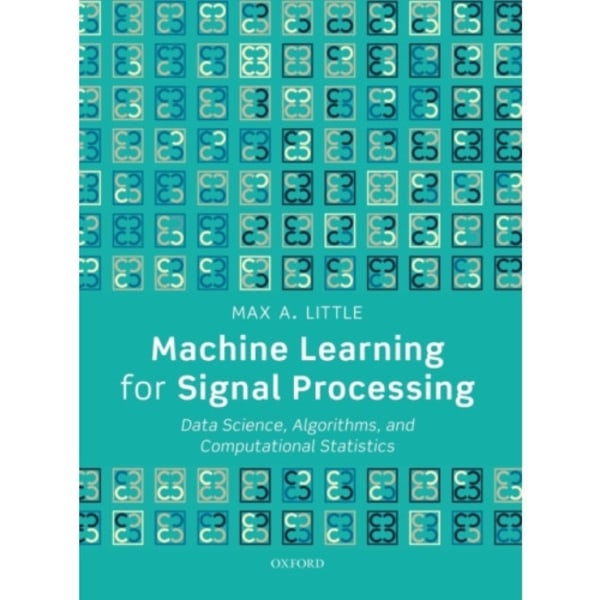 Machine Learning for Signal Processing (inbunden, eng)