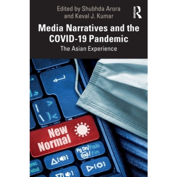 Media Narratives and the COVID-19 Pandemic (häftad, eng)