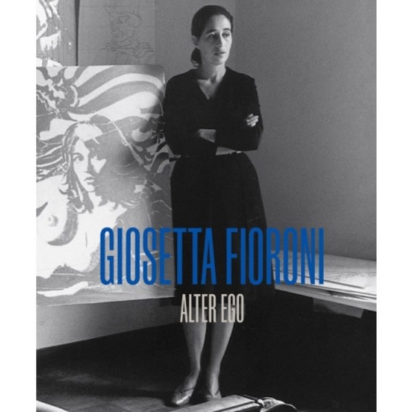 Giosetta Fioroni: Alter Ego (inbunden, eng)