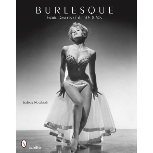 Burlesque : Exotic Dancers of the 50s & 60s (häftad, eng)