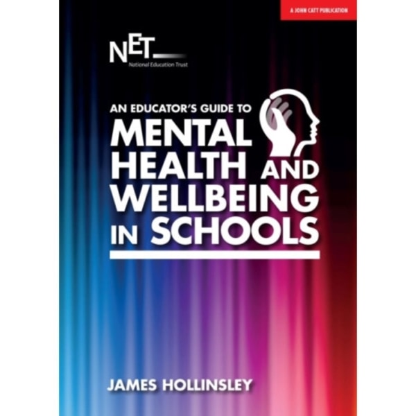An Educator's Guide to Mental Health and Wellbeing in Schools (häftad, eng)