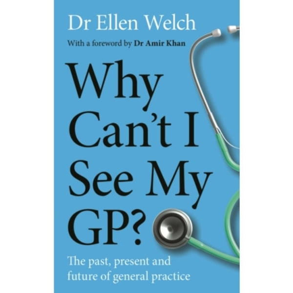 Why Can’t I See My GP? (inbunden, eng)