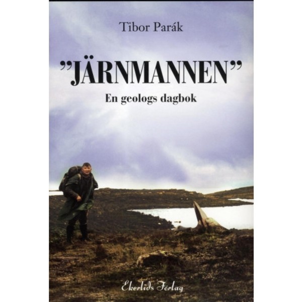 "Järnmannen" : en geologs dagbok (inbunden)