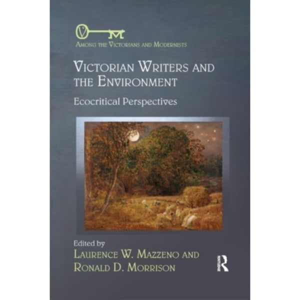 Victorian Writers and the Environment (häftad, eng)