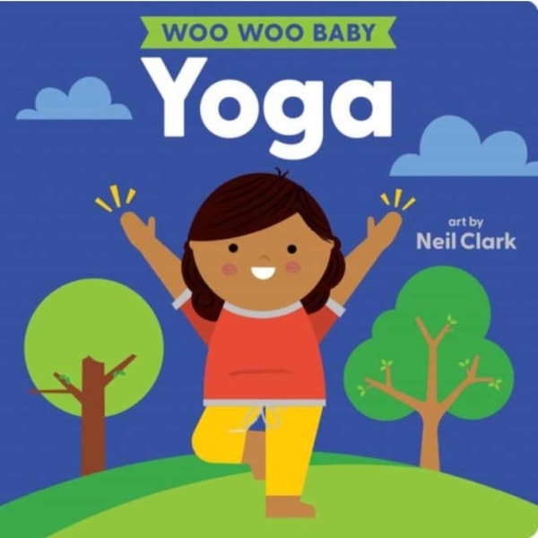 Woo Woo Baby: Yoga (bok, board book, eng)