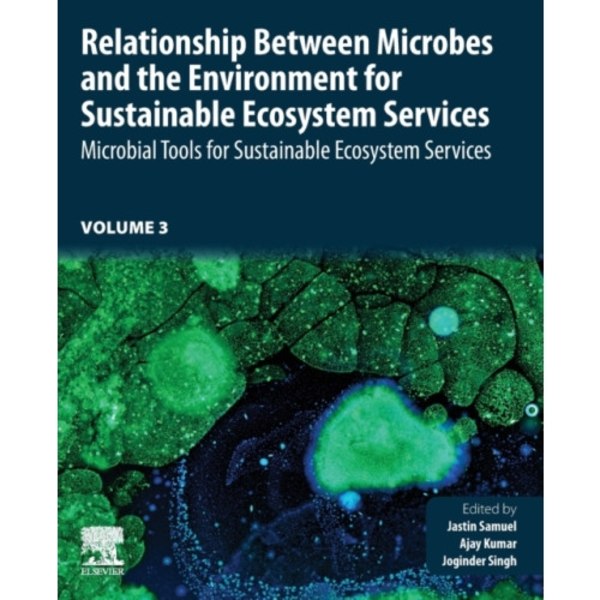 Relationship Between Microbes and the Environment for Sustainable Ecosystem Services, Volume 3 (häftad, eng)