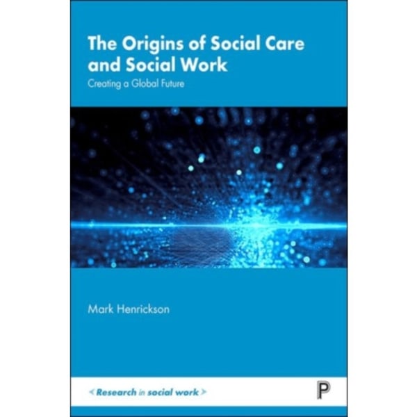 The Origins of Social Care and Social Work (inbunden, eng)