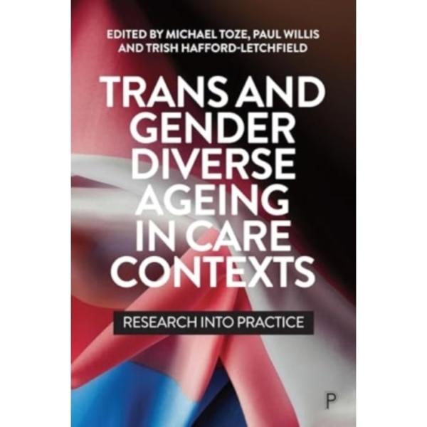 Trans and Gender Diverse Ageing in Care Contexts (häftad, eng)