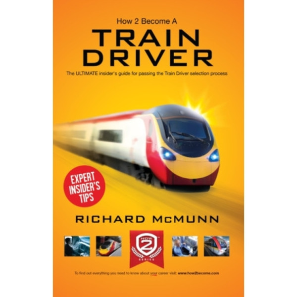 How to Become a Train Driver - the Ultimate Insider's Guide (häftad, eng)