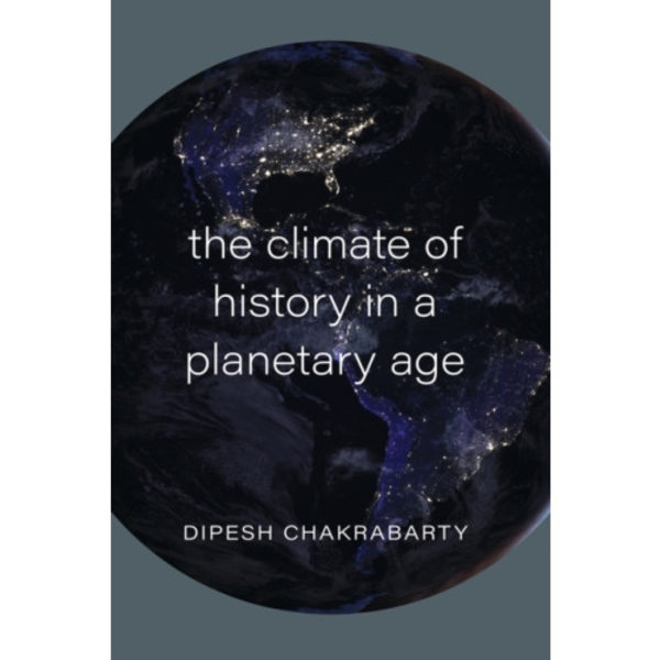 The Climate of History in a Planetary Age (häftad, eng)