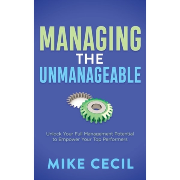 Managing the Unmanageable (häftad, eng)