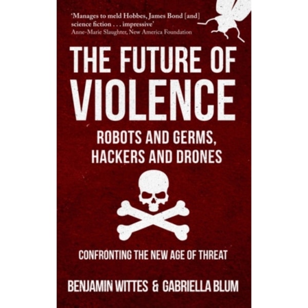The Future of Violence - Robots and Germs, Hackers and Drones (häftad, eng)