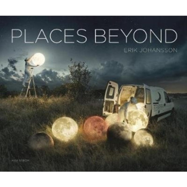 Erik Johansson: Places Beyond (inbunden, eng)