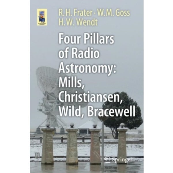 Four Pillars of Radio Astronomy: Mills, Christiansen, Wild, Bracewell (häftad, eng)