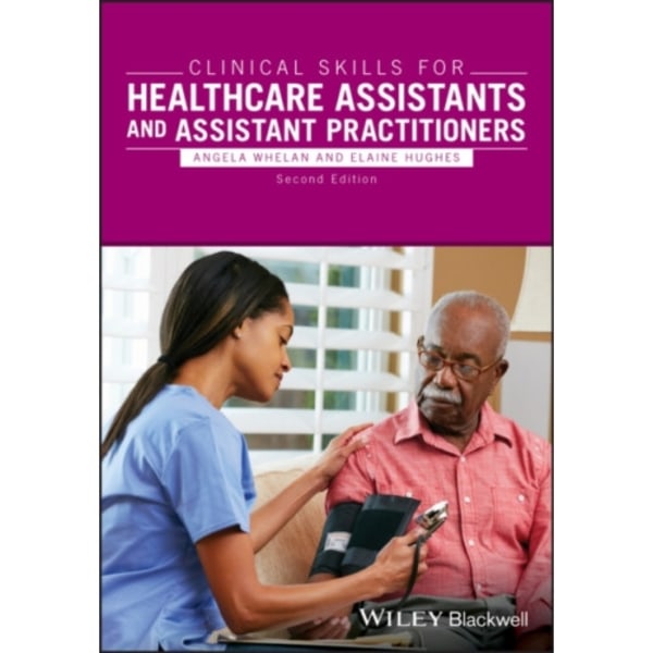 Clinical Skills for Healthcare Assistants and Assistant Practitioners (häftad, eng)