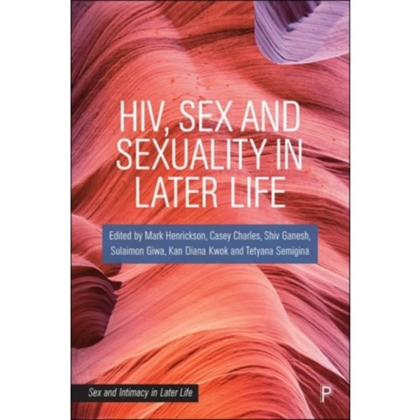 HIV, Sex and Sexuality in Later Life (inbunden, eng)