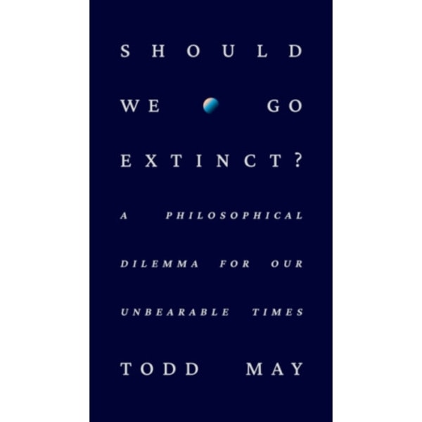 Should We Go Extinct? (inbunden, eng)