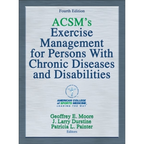 ACSM's Exercise Management for Persons With Chronic Diseases and Disabilities (inbunden, eng)
