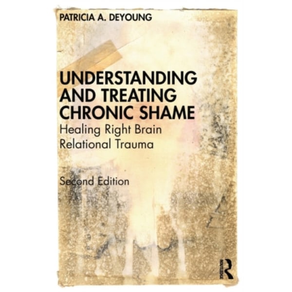 Understanding and Treating Chronic Shame (häftad, eng)