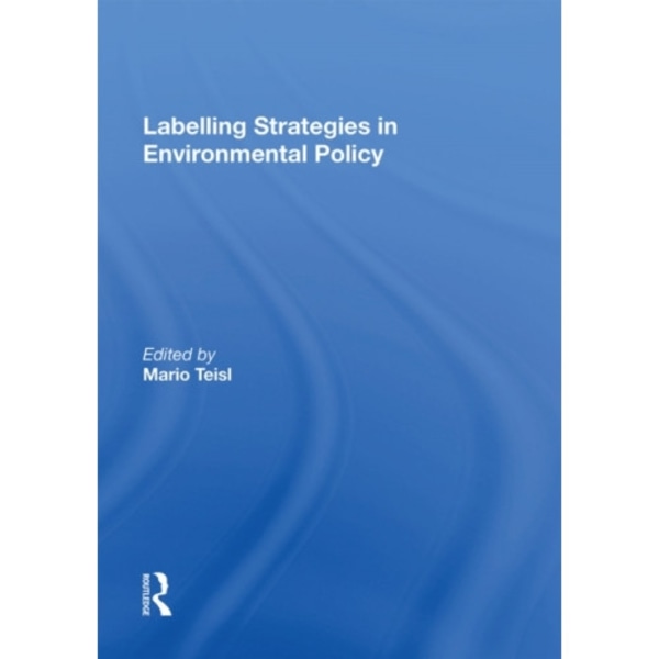 Labelling Strategies in Environmental Policy (häftad, eng)