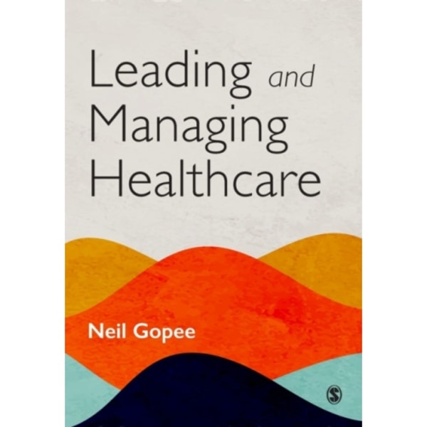 Leading and Managing Healthcare (häftad, eng)