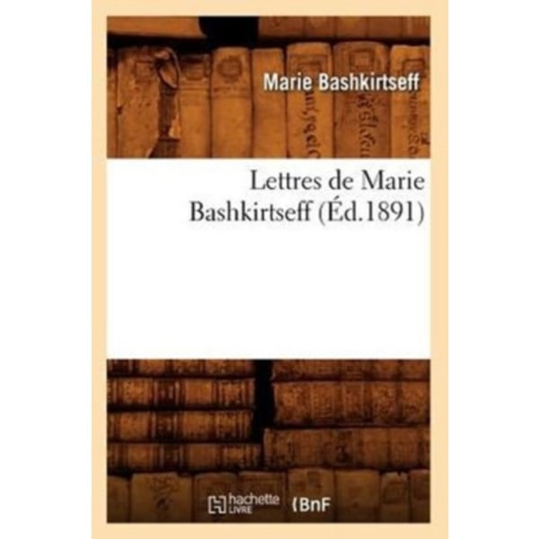 Lettres de Marie Bashkirtseff (Ed.1891) (häftad, fre)
