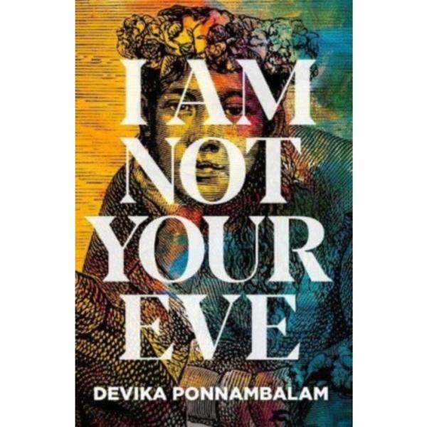 I Am Not Your Eve (inbunden, eng)
