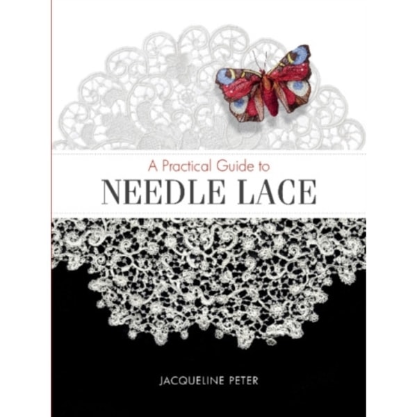 A Practical Guide to Needle Lace (häftad, eng)