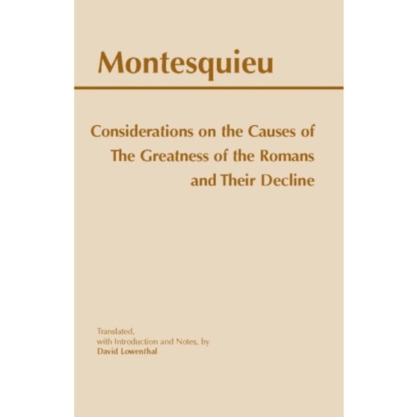 Considerations on the Causes of the Greatness of the Romans and their Decline (häftad, eng)