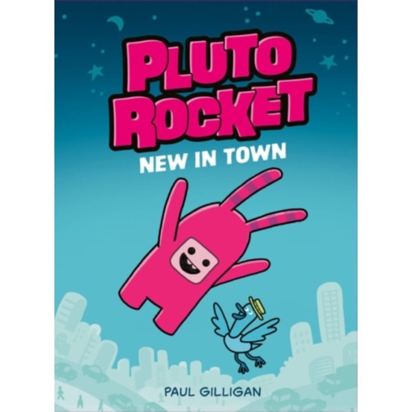 Pluto Rocket: New in Town (Pluto Rocket #1) (inbunden, eng)