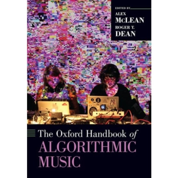 The Oxford Handbook of Algorithmic Music (häftad, eng)