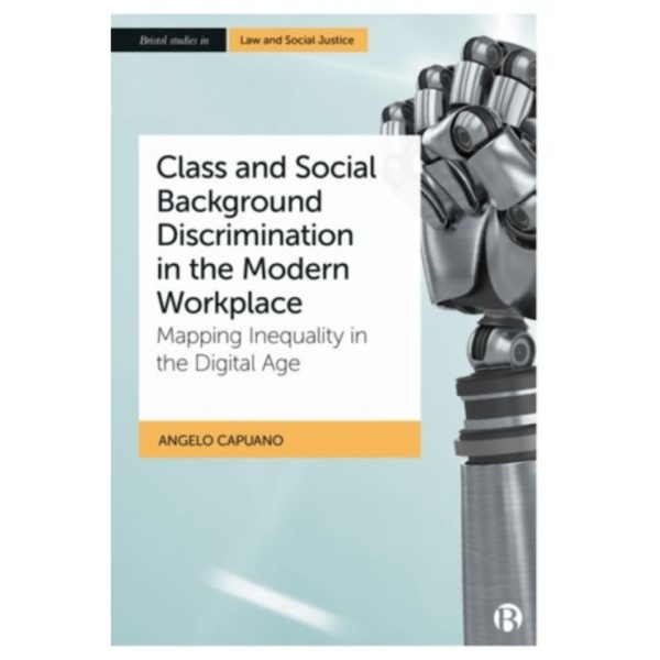 Class and Social Background Discrimination in the Modern Workplace (inbunden, eng)