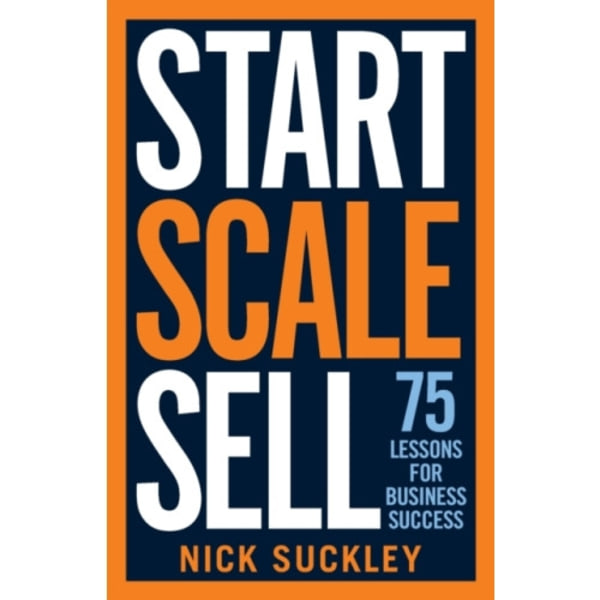 Start. Scale. Sell. (häftad, eng)