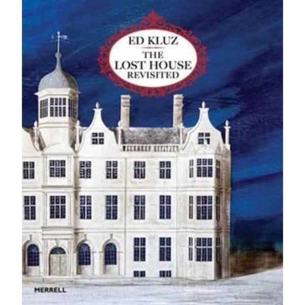 Ed Kluz: The Lost House Revisited (inbunden, eng)