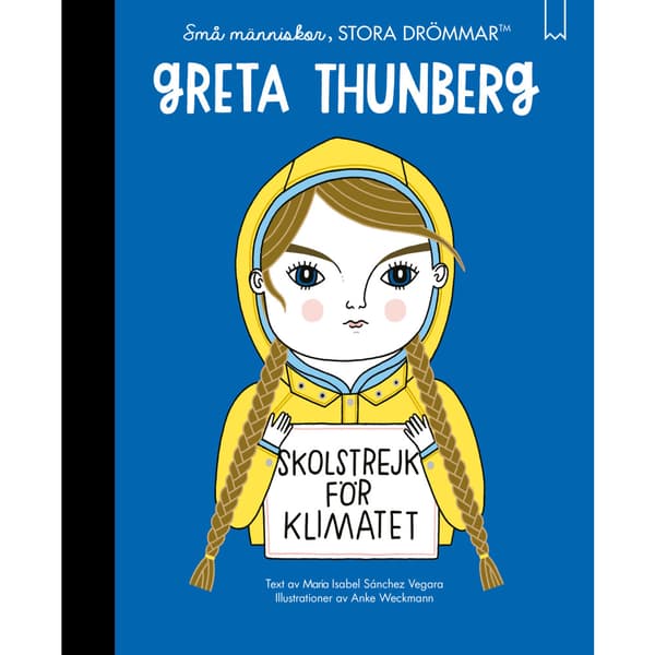 Små människor, stora drömmar. Greta Thunberg (inbunden)