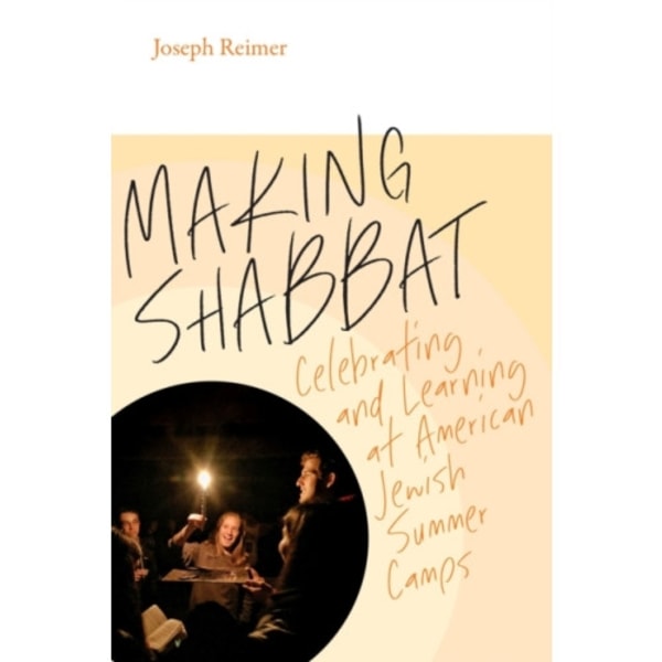 Making Shabbat – Celebrating and Learning at American Jewish Summer Camps (häftad, eng)