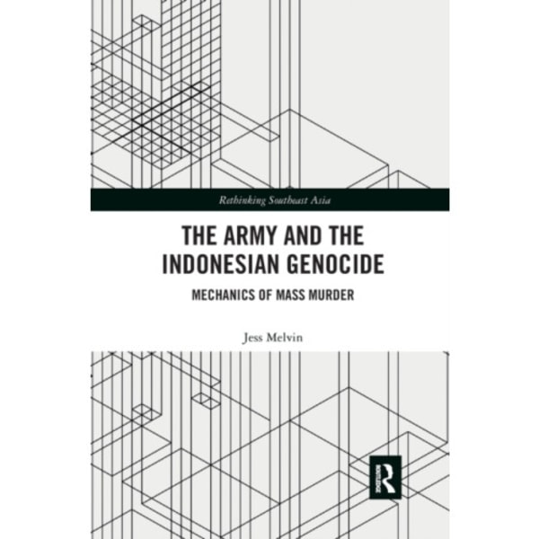 The Army and the Indonesian Genocide (häftad, eng)