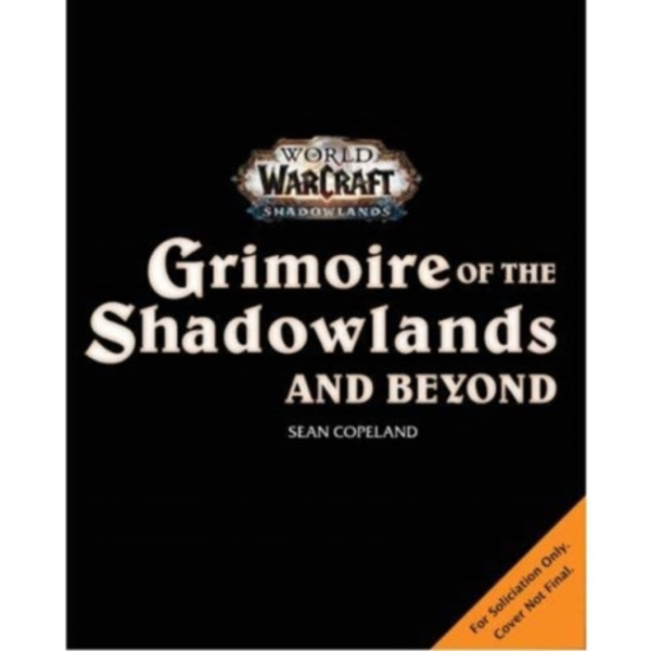 World of Warcraft: Grimoire of the Shadowlands and Beyond (inbunden, eng)