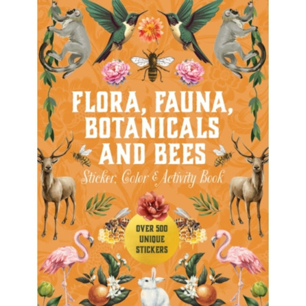 Flora, Fauna, Botanicals, and Bees Sticker, Color & Activity Book (inbunden, eng)
