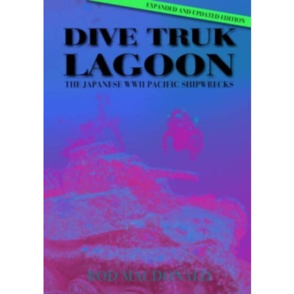 Dive Truk Lagoon, 2nd edition (inbunden, eng)