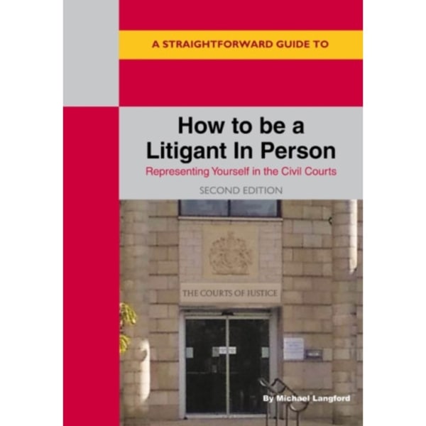 A Straightforward Guide to How to be a Litigant in Person (häftad, eng)