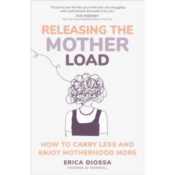 Releasing the Mother Load (inbunden, eng)