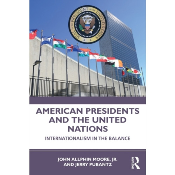 American Presidents and the United Nations (häftad, eng)