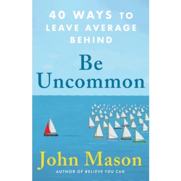 Be Uncommon – 40 Ways to Leave Average Behind (häftad, eng)