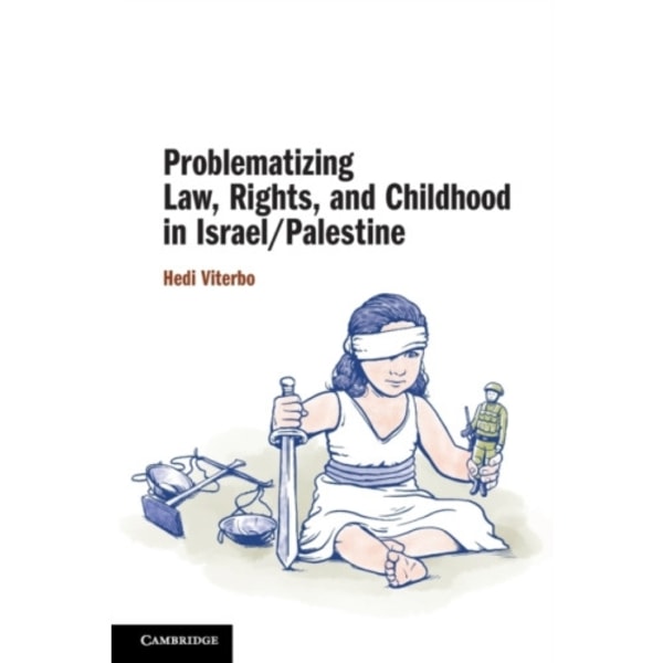 Problematizing Law, Rights, and Childhood in Israel/Palestine (häftad, eng)