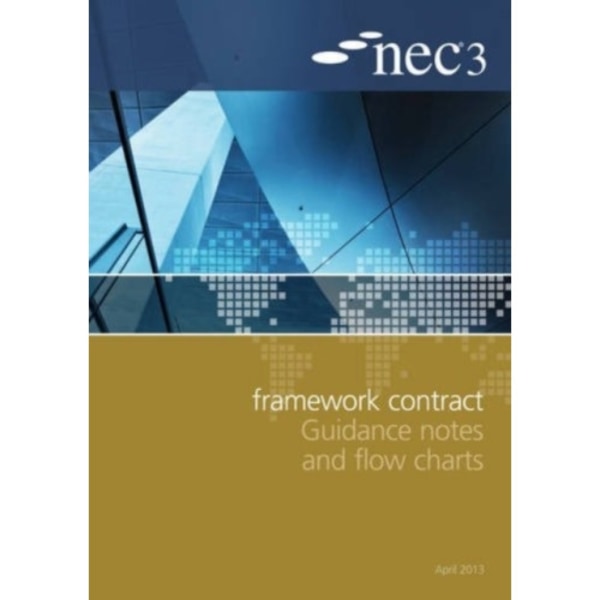 NEC3 Framework Contract Guidance Notes and Flow Charts (häftad, eng)