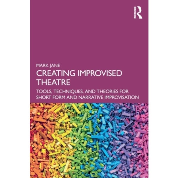 Creating Improvised Theatre (häftad, eng)
